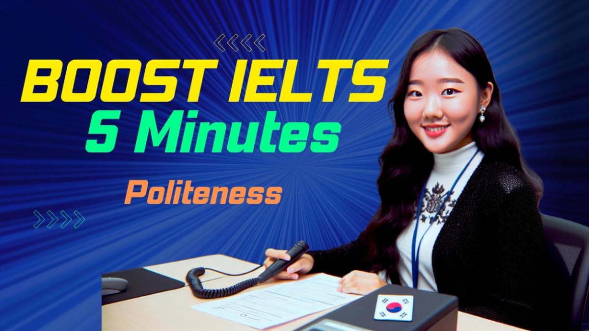 IELTS Mock Exam | Speaking Part 1 | Politeness and Patience