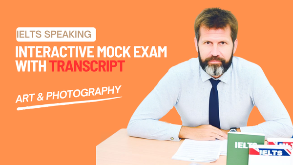 Achieving Band 9: IELTS Mock Speaking Exam | Art & Photography