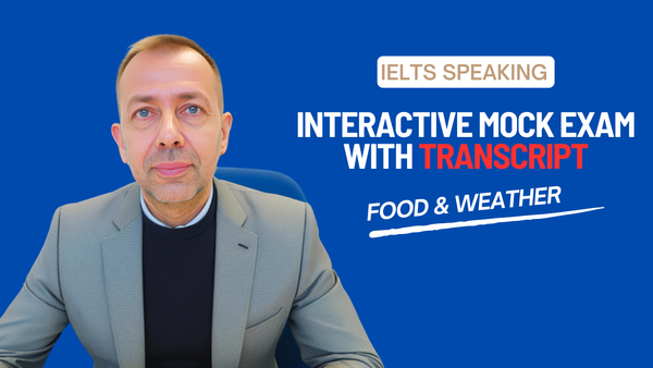 Exploring 'Food' and 'Weather': A Journey into Daily Life | IELTS Exam Transcript